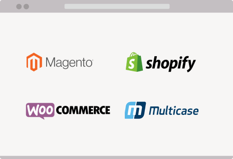 Integrate with Magento, Shopify, WooCommerce and Multicase